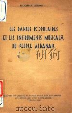 LES DANSES POPULAIRES ET LES INSTRUMENTS MUSICAUX DU PEUPLE ALBANAIS     PDF电子版封面     