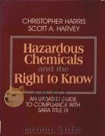 Hazardous chemicals and the right to know : an updated guide to compliance with SARA Title III 1993 PDF电子版封面 0070269068 Christopher Harris ; Scott Har