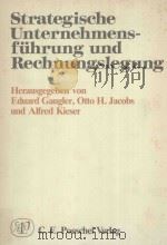 Strategische Unternehmensführung und Rechnungslegung PDF电子版封面 Eduard Gaugler,Otto H.Jacobs,A