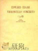 大提琴协奏曲(钢琴伴奏谱;大提琴分谱)=VIOLONCELLO CONCERTO Op.85 ARRANGED FOR VIOLONCELLO AND PIANO（ PDF版）
