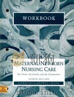 MATERNAL NEWBORN NURSING CARE THE NURSE,THE FAMILY,AND THE COMMUNITY FOURTH EDITION 1998 PDF电子版封面 0805356282