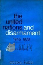 The United Nations and Disarmament  1945-1970.（ PDF版）