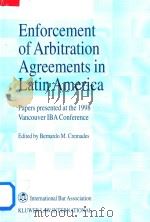 Enforcement of Arbitration Agreements in Latin America Papers Presented at the 1998 Vancouver IBA Co（1999 PDF版）