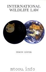 International Wildlife Law an Analysis of International Treaties Concerned With the Conservation of（1985 PDF版）