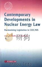 Contemporary Developments in Nuclear Energy law Harmonising Legislation in CEECNIS（1999 PDF版）