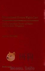 International Human Rights Law Use in Canadian Charter of Rights and Freedoms Litigation 1992 PDF电子版封面 0409903728