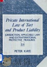 Private International Law of Tort and Product Liability Jurisdiction Applicable Law and Extraterrito（1991 PDF版）