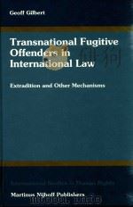 Transnational Fugitive Offenders in International Law:Extradition and Other Mechanisms（1998 PDF版）