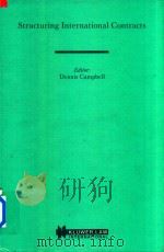 Structuring International Contracts Published Under the Auspices of the Center for International Leg 1996 PDF电子版封面 9041109358 Dennis Campbell