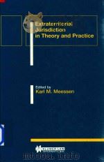 Extraterritorial Jurisdiction in Theory and Practice（1996 PDF版）
