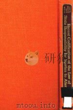 Recent Codification of the Law of State Responsibility for Injuries to Aliens 1974 PDF电子版封面 0379000067