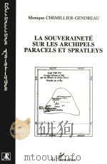La Souverainete Sur Les Archipels Paracels Et Spratleys 1996 PDF电子版封面 2738440614 Monique Chemillier-Gendreau