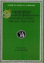 ARISTOTLE THE ATHENIAN CONSTITUTION THE EUDEMIAN ETHICS ON VIRTUES AND VICES（1952 PDF版）