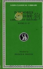 DIODORUS OF SICILY THE LIBRARY OF HISTORY BOOKS XXI-XXXII 1957 PDF电子版封面 0674994508 FRANCIS R.WALTON