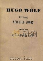 FIFTY ONE SELECTED SONGS FOR HIGH VOICE PDF电子版封面 HUGO WOLF
