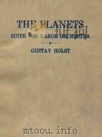 THE PLANETS SUITE FOR LARGE ORCHESTRA PDF电子版封面 GUSTAV HOLST
