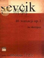 40 WARIACJI OP.3 NA SKRZTPCE PDF电子版封面 OTOKAR SEVCIK