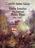 VIOLIN SONATAS NOS.1 AND 2 AND PIANO TRIOS NOS.1 AND 2 1998 PDF电子版封面 CAMILLE SAINT-SAENS
