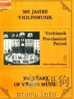 300 YEARS OF VIOLIN MUSIC PRE-CLASSICAL PERIOD（1982 PDF版）