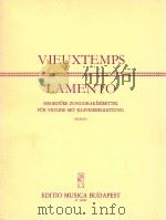 HENRI VIEUXTEMPS LAMENTO  HEGEDURE ZONGORAKISERETTEL FUR VIOLINE MIT KLAVIERBEGLEITUNG（4 PDF版）