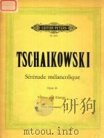 SERENADE MELANCOLIQUE OPUS 26 FUR VIOLINRE UND ORCHSTER AUSGABE FUR VIOLINE UND KLAVIER VON CARL HER PDF电子版封面 P . TSCHAIKOWSKI