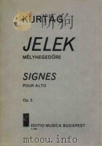 JELEK MELYHEGEDURE SIGNES POUR ALTO Op.5 PDF电子版封面 KURTAG GYORGY