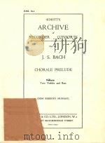 CHORALE PRELUDE Two Trebles and Bass (DOM GREGORY MURRAY) PDF电子版封面 J.S.BACH