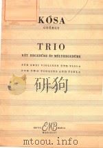 TRIO  KET  HEGEDURE  ES  MELYHEGEDURE  FUR ZUWEI VIOLINEN UND VIOLA FOR TWO VIOLINS AND VIOLA（1946 PDF版）