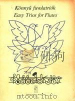Konnyu fuvolatriok Easy Trios for Flutes Leichte Flotentrios 1983 PDF电子版封面