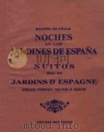 JARDINS D'ESPAGNE IMPRESSIONS SYMPHONIQUES POUR PIANO RT ORCHESTRE PDF电子版封面 MANUEL DE FALLA