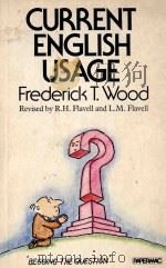 CURRENT ENGLISH USAGE 1981 PDF电子版封面 0333278402 FREDERICK T.WOOD