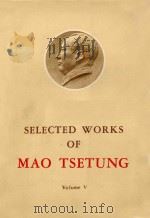 SELECTED WORKS OF MAO TSETUNG VOLUME V 1977 PDF电子版封面