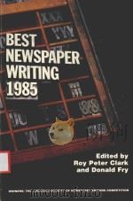 BEST NEWSPAPER WRITING 1985 1985 PDF电子版封面 0935742107