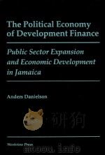 THE PLITICAL ECONOMY OF DEVELOPMET FINANCE PUBLIC SECTOR EXPANSION AND ECONOMIC DEVELOPMENT IN JAMAI（1993 PDF版）