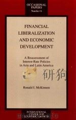 FINANCIAL LIBERALIZATION AND ECONOMIC DEVELOPMENT A REASSESSMENT OF INTEREST-RATE POLICIES IN ASIA A（1988 PDF版）