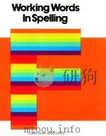 WORKING WORDS IN SPELLING LEVEL F 1981 PDF电子版封面 089187318X