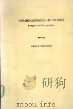 COMBINATORICS ON WORDS PROGRESS AND PERSPECTIVES 1983 PDF电子版封面 0121988201 LARRY J.CUMMINGS