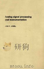 ANALOG SIGNAL PROCESSING AND INSTRUMENTATION 1980 PDF电子版封面 0521224691 ARIE F.ARBEL