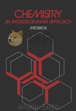 CHEMISTRY AN INTERDISCIPLINARY APPROACH 1971 PDF电子版封面 ROBERT W.MEDEIROS