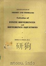 SCHAUM'S OUTLINE OF THEORY AND PROBLEMS OF CALCULUS OF CALCULUS OF FINITE DIFFERENCES AND DIFFE 1971 PDF电子版封面 070602182 MURRAY R.SPIEGEL