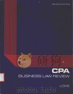 CPA BUSINESS LAW REVIEW SECOND EDITION 1983 PDF电子版封面 0538121106 G.B.LOWE