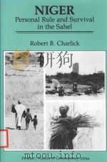 NIGER PERSONAL RULE AND SURVIVAL IN THE SAHEL 1991 PDF电子版封面 0891589686 ROBERT B.CHARLICK