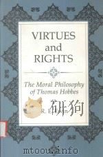 VIRTUES AND RIGHTS THE MORAL PHILOSOHY OF THEMAS HOBBES 1991 PDF电子版封面 0813312396 R.E.EWIN