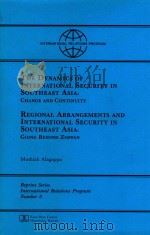 THE DYNAMICS OF INTERNATIONAL SECURITY IN SOUTHEAST ASIA:CHANGE AND CONTINUITY REGIONAL ARRANGEMENTS（1984 PDF版）
