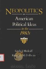 NEOPOLITICS AMERICAN POLITICAL IDEAS IN THE 1980S（1985 PDF版）