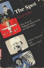 THE SPOT THE RISE OF POLITICAL ADVERTISING ON TELEVISION REVISED EDITION（1988 PDF版）