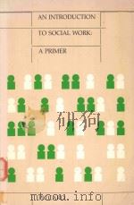 AN INTRODUCTION TO SOCIAL WORK A PRIMER（1983 PDF版）
