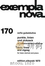 exempla nova 170 punkte linien und zickzack für bassklarinette und klavier 1995 PDF电子版封面 9790003027333