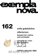 exempla nova 162 offertorium konzert für violine und orchester 1986 PDF电子版封面 9790003016382