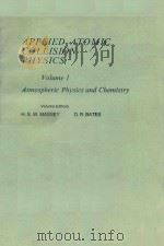 APPLIED ATOMIC COLLISION PHYSICS VOLUME 1 ATMOSPHERIC PHYSICS AND CHEMISTRY VOLUME EDITORS 1982 PDF电子版封面 0124788017 H.S.W.MASSEY D.R.BATES